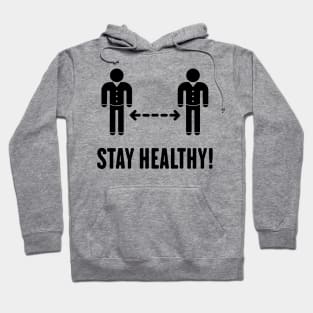 Stay Healthy! (Keep Distance / Corona / COVID-19 / Black) Hoodie